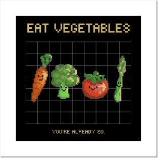 Eat vegetables Posters and Art